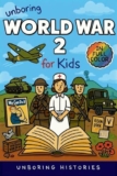 Unboring World War 2 for Kids: Funny, Interesting, Concise Guide to Spies, Codes, and Desert Battles You Won’t Believe Are True (A Visual Learning Guide to Military History for Kids)